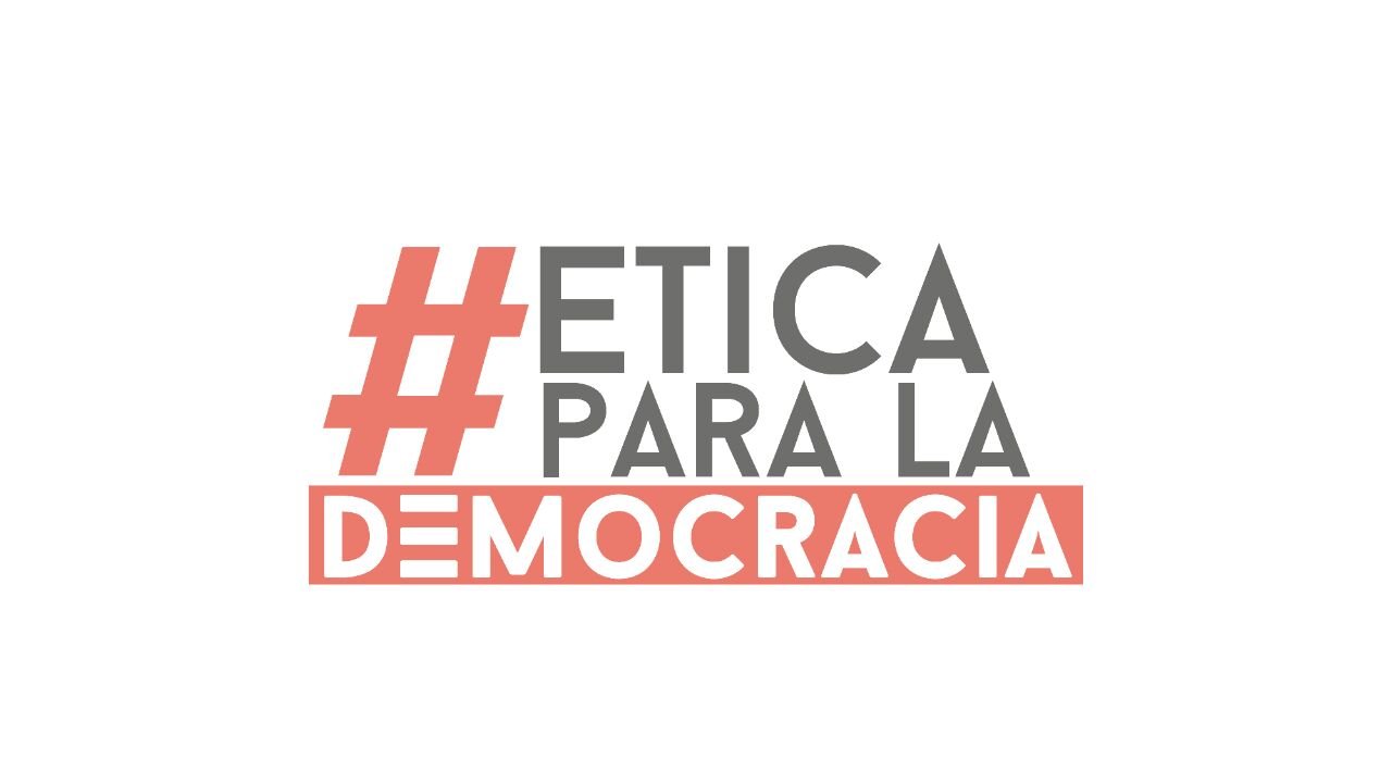 Lanzamiento de la Campaña ÉTICA PARA LA DEMOCRACIA