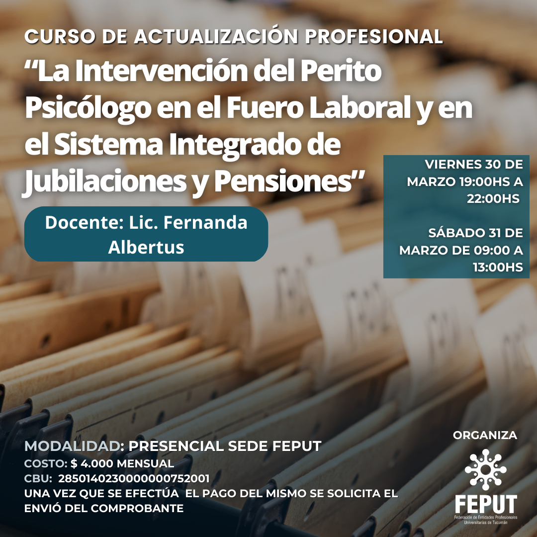“La Intervención del Perito Psicólogo en el Fuero Laboral y en el Sistema Integrado de Jubilaciones y Pensiones”